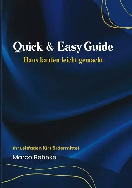 Cover: Quick & Easy Guide Haus kaufen leicht gemacht