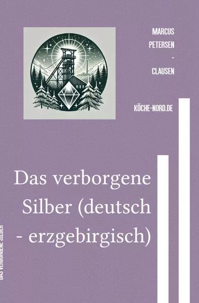 Das verborgene Silber (deutsch - erzgebirgisch)