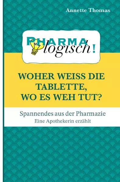 Cover: Woher weiß die Tablette, wo es weh tut?