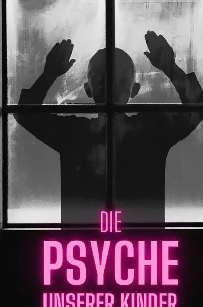 Cover: Die Psyche unserer Kinder