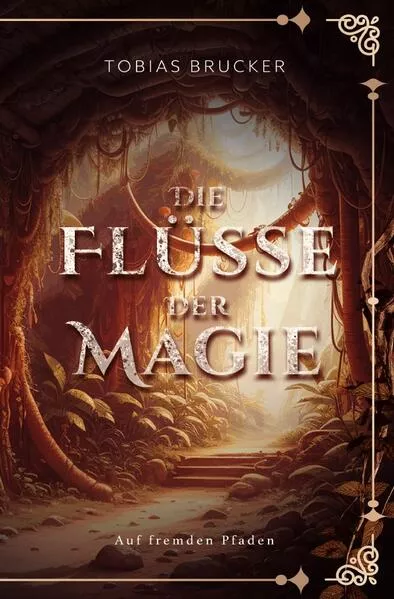 Cover: Die Flüsse der Magie / Die Flüsse der Magie: Auf fremden Pfaden