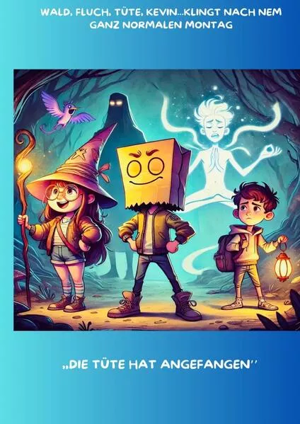 Cover: Wald, Fluch, Tüte, Kevin...klingt nach einem normalen Montag