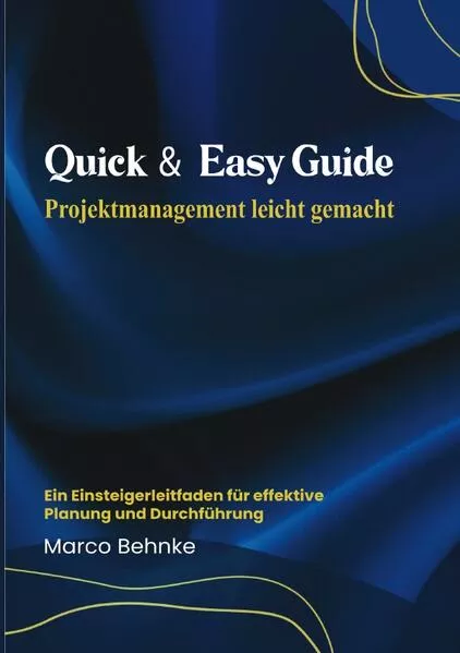Quick & Easy Guide Projektmanagement leicht gemacht