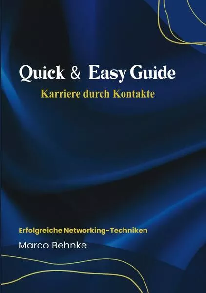 Quick & Easy Guide Karriere durch Kontakte
