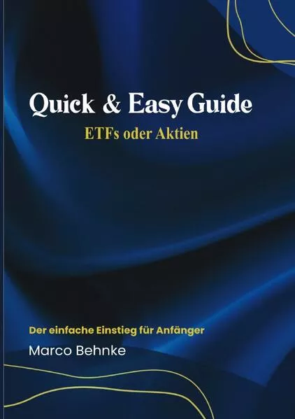 Quick & Easy Guide ETFs oder Aktien