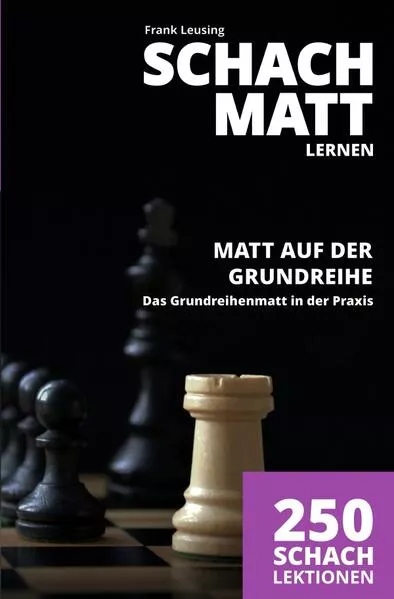 Cover: Schachmatt lernen, Matt auf der Grundreihe
