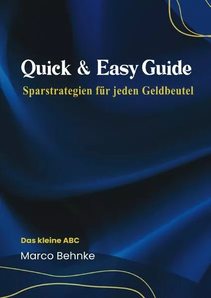 Quick & Easy Guide Sparstrategie für jeden Geldbeutel