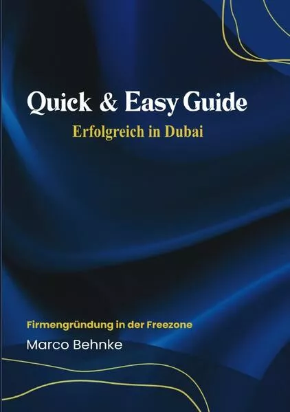 Quick & Easy Guide Erfolgreich in Dubai