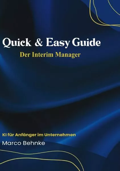 Quick & Easy Guide Der Interim Manager