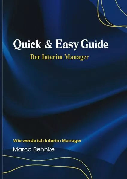 Quick & Easy Guide Der Interim Manager