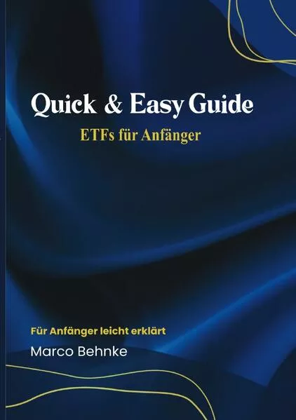 Quick & Easy Guide ETFs für Anfänger