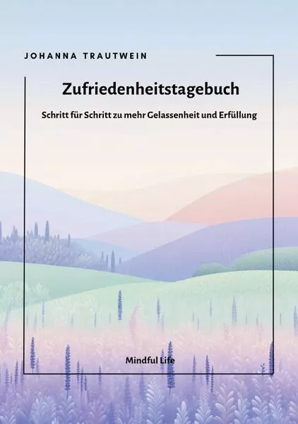 Mindful Life / Zufriedenheitstagebuch