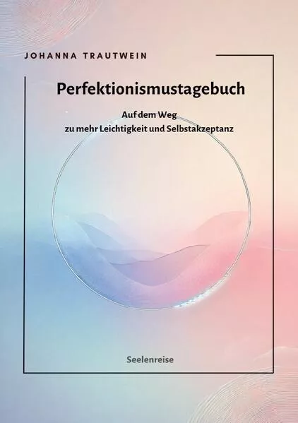 Seelenreise / Perfektionismustagebuch