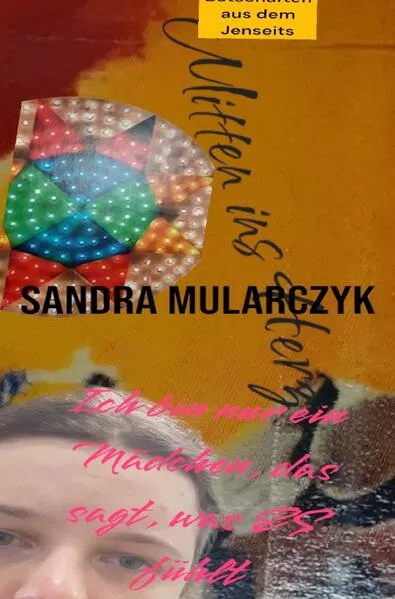 Gechannelte Botschaften aus dem Jenseits-Ich bin nur ein Mädchen, das sagt, was es fühlt