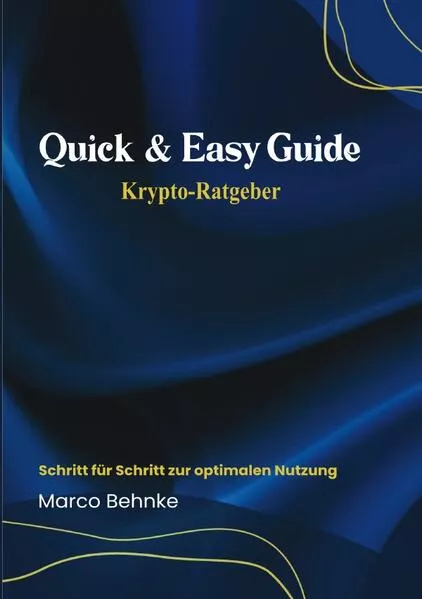 Quick & Easy Guide Krypto Ratgeber