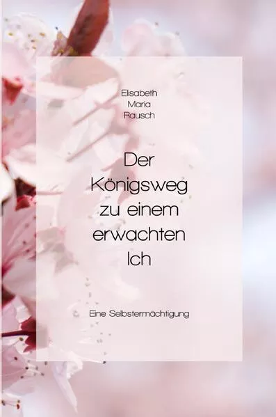 Der Königsweg zu einem erwachten Ich