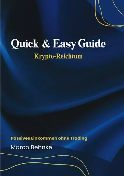 Quick & Easy Guide Krypto- Reichtum