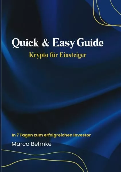Quick & Easy Guide Krypto für Einsteiger