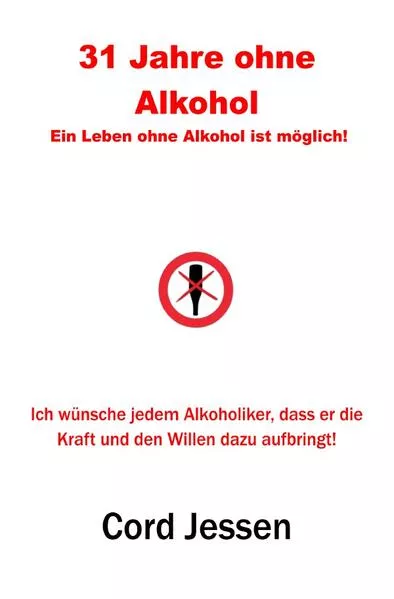31 Jahre ohne Alkohol