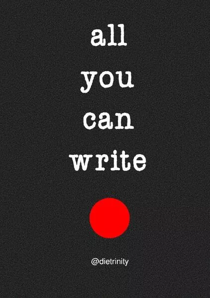 all you can write