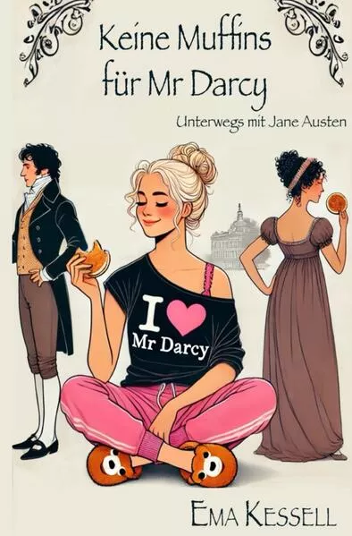 Cover: Unterwegs mit Jane Austen / Keine Muffins für Mr Darcy