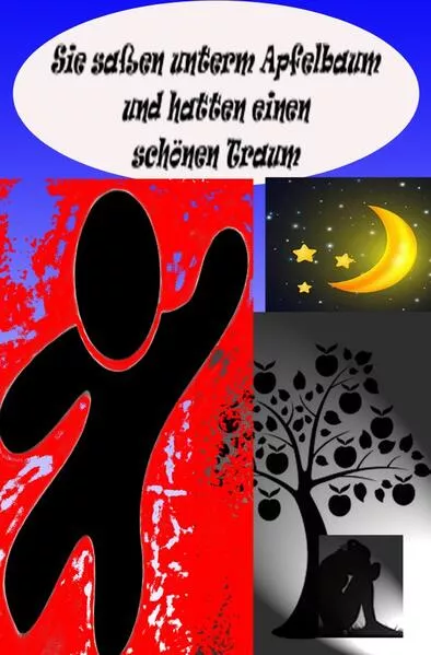 Cover: Sie saßen unterm Apfelbaum und hatten einen schönen Traum