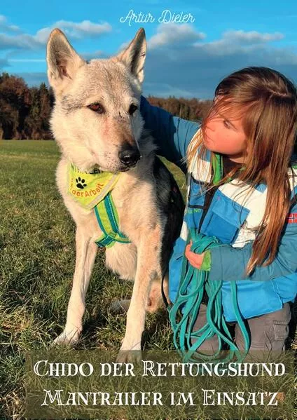 Cover: Chido der Rettungshund - Mantrailer im Einsatz