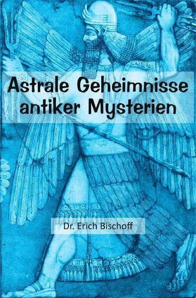 Cover: Astrale Geheimnisse antiker Mysterien