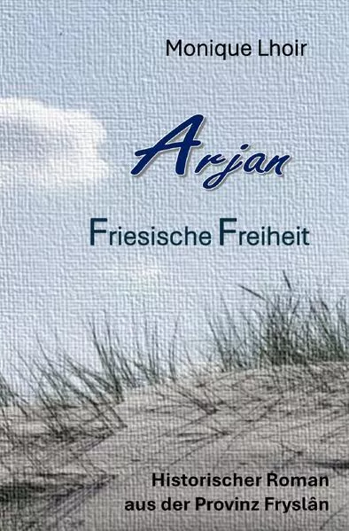 Arjan - Das Orakel von Fryslân / Arjan - Friesische Freiheit