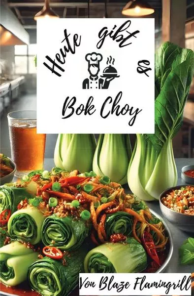 Heute gibt es - Bok Choy