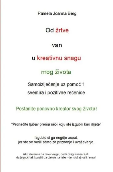 Od žrtve van u kreativnu snagu - mog života