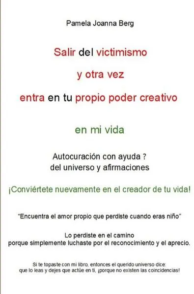 Salir del victimismo y otra vez entra en tu propio poder creativo - en mi vida