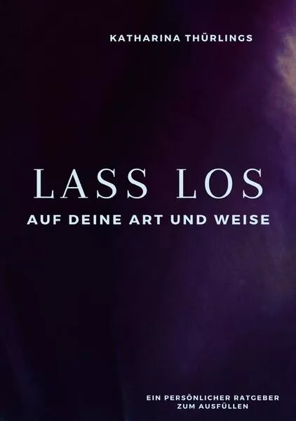 Lass Los! - Auf deine Art und Weise