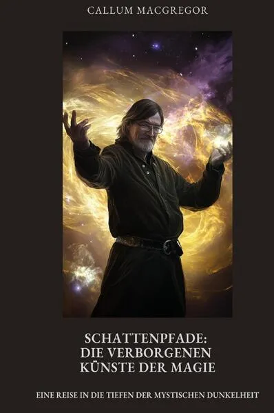 Cover: Schattenpfade: Die verborgenen Künste der Magie