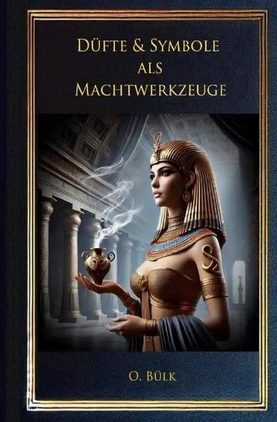 Cover: Düfte & Symbole als Machtwerkzeuge