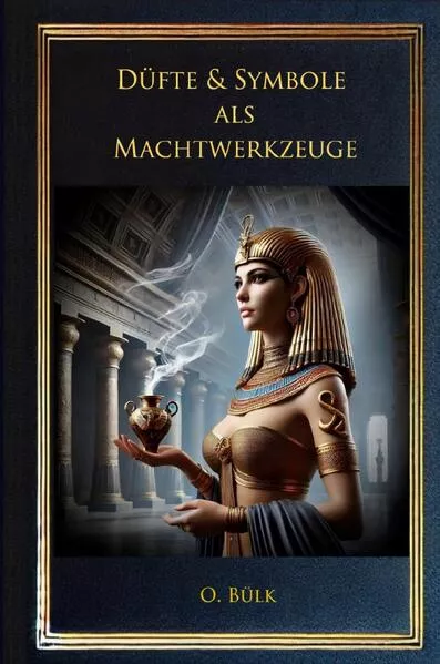 Düfte & Symbole als Machtwerkzeuge