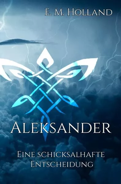 Cover: Schicksal-Reihe / Aleksander - eine schicksalhafte Entscheidung