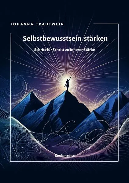 Cover: Seelenreise / Selbstbewusstsein stärken