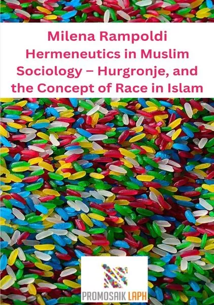 Hermeneutics in Muslim Sociology – Hurgronje, and the Concept of Race in Islam