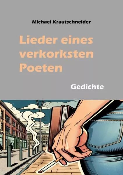 Cover: Lieder eines verkorksten Poeten
