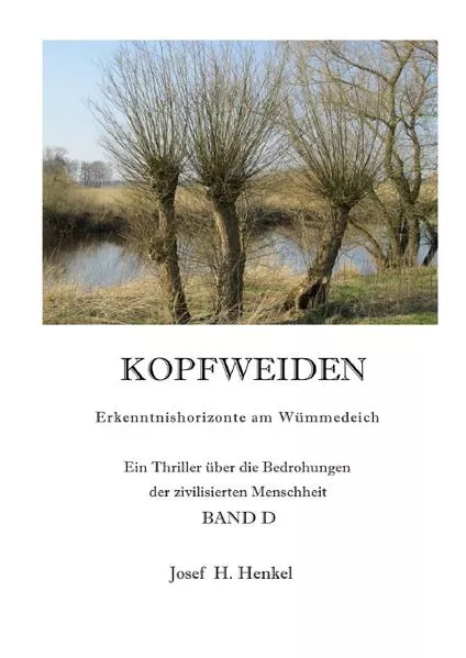 KOPFWEIDEN - Erkenntnishorizonte am Wümmedeich - BAND D