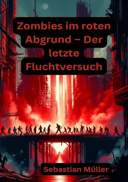 Cover: Zombies im roten Abgrund – Der letzte Fluchtversuch