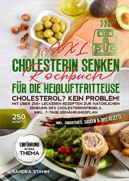 XXL Cholesterin senken Kochbuch für die Heißluftfritteuse