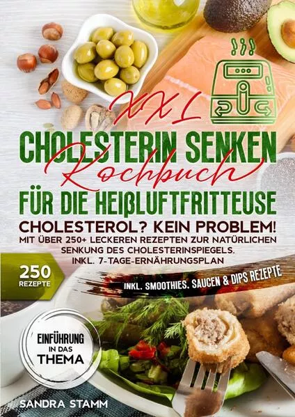 XXL Cholesterin senken Kochbuch für die Heißluftfritteuse