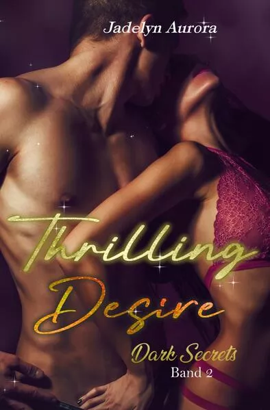 Dark Secrets / Thrilling Desire - Dark Secrets Band 2