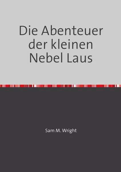 Cover: Die Abenteuer der kleinen Nebel Laus