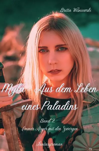 Cover: Myla - Elfische Legenden / Myla - Aus dem Leben eines Paladins (Band 2)