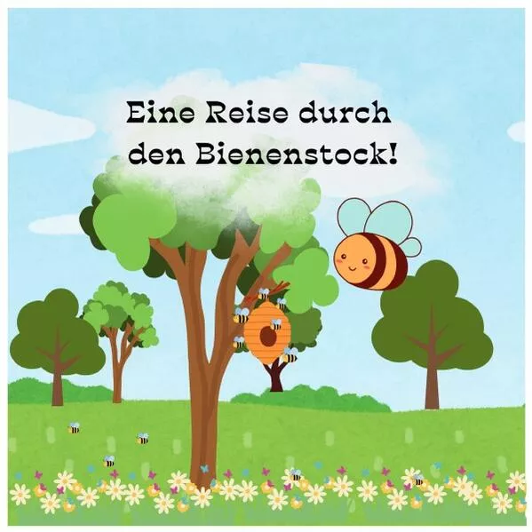 Cover: Eine Reise durch den Bienenstock!