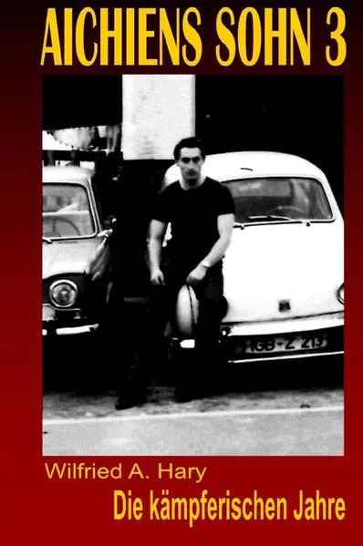 AICHIENS SOHN / AICHIENS SOHN 3: Die wilden Jahre
