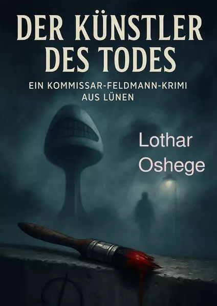 Kommissar Feldmann aus Lünen / Der Künstler des Todes
